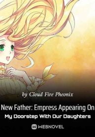 New Father: Empress Appearing On My Doorstep With Our Daughters - Official Web Novel Cover By Author 'Cloud Fire Pheonix'