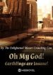 Oh My God! Earthlings Are Insane! - Official Chinese Web Novel Cover By Author 'The Enlightened Master Crouching Cow, 卧牛真人'