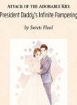 Attack Of The Adorable Kid: President Daddy’s Infinite Pampering - Official Chinese Novel Cover By Author 'Sweets Flood, 糖果淼淼'