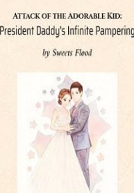 Attack Of The Adorable Kid: President Daddy’s Infinite Pampering - Official Chinese Novel Cover By Author 'Sweets Flood, 糖果淼淼'