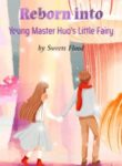 Reborn Into Young Master Huo’s Little Fairy - Official Chinese Webnovel Cover By Author 'Sweets Flood'