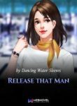 Release That Man - Official Chinese Web Novel Cover By Author 'Dancing Water Sleeves, 凌舞水袖'