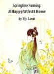 Springtime Farming: A Happy Wife At Home - Official Chinese Webnovel Cover By Author 'Yiyi Lanxi'