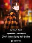 Stepmother: I Am Asked To Give A Kidney To My Half-brother - Official Chinese Webnovel Cover By Author 'Wind's Mark'