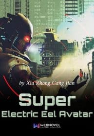 Super Electric Eel Avatar - Official Chinese Web Novel Cover By Author 'The Sheathed Sword, Xia Zhong Cang Jian, 匣中藏剑'