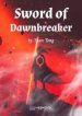 Sword Of Dawnbreaker - Official Chinese Web Novel Cover By Author 'Yuan Tong, 远瞳'