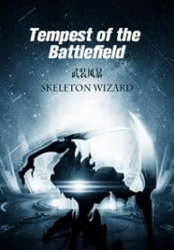Tempest Of The Battlefield - Official Chinese Web Novel Cover By Author 'Skeleton Wizard; 骷髅精灵'