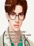 Reincarnation – The Divine Doctor And Stay-at-home Dad - Official Chinese Novel Cover By Author 'Chao Shuang Hei Pi 超爽黑啤'