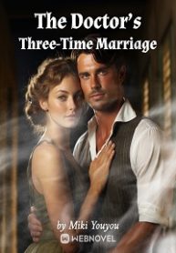 The Doctor’s Three-time Marriage - Official Chinese Webnovel Cover By Author 'Miki Youyou'
