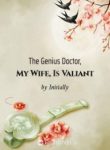 The Genius Doctor, My Wife, Is Valiant - Official Chinese Webnovel Cover By Author 'Initially'