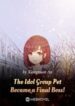 The Idol Group Pet Became A Final Boss! - Official Chinese Webnovel Cover By Author 'Xiangnuan An'