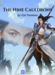 The Nine Cauldrons - Official Chinese Web Novel Cover By Author 'I Eat Tomatoes, Wo Chi Xi Hong Shi, 我吃西红柿'