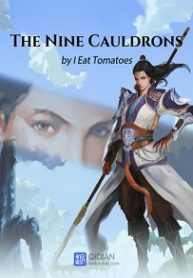 The Nine Cauldrons - Official Chinese Web Novel Cover By Author 'I Eat Tomatoes, Wo Chi Xi Hong Shi, 我吃西红柿'
