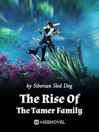 The Rise Of The Tamer Family - Official Chinese Webnovel Cover By Author 'Siberian Sled Dog'