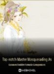 Top-notch Master Masquerading As Cannon Fodder Female Companion - Official Chinese Webnovel Cover By Author 'Like Daylight'