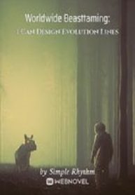 Worldwide Beasttaming: I Can Design Evolution Lines - Official Chinese Webnovel Cover By Author 'Simple Rhythm'