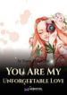 You Are My Unforgettable Love - Official Chinese Web Novel Cover By Author 'Young Master Yan'