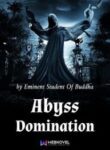 Abyss Domination - Official Chinese Web Novel Cover By Author 'Eminent Student Of Buddha, Zhusheng Futu, 诸生浮屠'