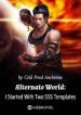 Alternate World: I Started With Two Sss Templates - Official Chinese Webnovel Cover By Author 'Cold Fried Anchovies'