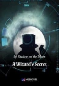A Wizard’s Secret - Official Chinese Web Novel Cover By Author 'Shadow On The Moon'