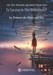 Are You Telling An Eight-year-old To Survive In The Wilderness? - Official Chinese Webnovel Cover By Author 'Remove The Head And Eat'