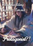 Clan Building System: I’m Not The Protagonist?! - Official Web Novel Cover By Author 'Whimsical_clown'