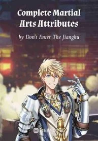 Complete Martial Arts Attributes - Official Chinese Webnovel Cover By Author 'Don't Enter The Jianghu'