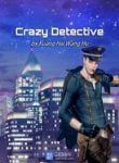 Crazy Detective - Official Chinese Web Novel Cover By Author 'Kuang Hai Wang Hu, 旷海忘湖'