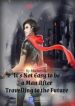 Crossing To The Future, It’s Not Easy To Be A Man - Official Chinese Web Novel Cover By Author 'Madam Ru, 汝夫人'