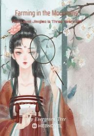 Farming In The Mountains: Max Level Jiaojiao Is Three Years Old - Official Chinese Webnovel Cover By Author 'Evergreen Tree'
