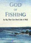 God Of Fishing - Official Chinese Web Novel Cover By Author 'Pig That Can Howl Like A Wolf, 会狼叫的猪'