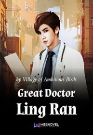 Great Doctor Ling Ran - Official Chinese Web Novel Cover By Author 'Village Of Ambitious Birds'