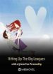 Hitting Up The Big Leagues With A Green Tea Personality - Official Chinese Webnovel Cover By Author 'Sweet Chirp'