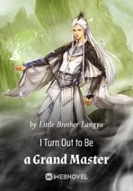 I Turn Out To Be A Grand Master - Official Chinese Webnovel Cover By Author 'Little Brother Langya'