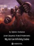 Job Change For Everyone: My Job Can Infinitely Evolve - Official Chinese Webnovel Cover By Author 'Infinite Evolution'