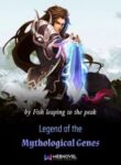 Legend Of The Mythological Genes - Official Chinese Web Novel Cover By Author 'Fish Leaping To The Peak'
