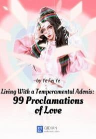 Living With A Temperamental Adonis: 99 Proclamations Of Love - Official Chinese Web Novel Cover By Author 'Ye Fei Ye, 叶非夜'