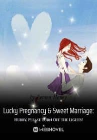 Lucky Pregnancy & Sweet Marriage: Hubby, Please Turn Off The Lights! - Official Chinese Webnovel Cover By Author 'Lemon Honey'