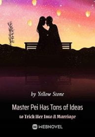 Master Pei Has Tons Of Ideas To Trick Her Into A Marriage - Official Chinese Webnovel Cover By Author 'Yellow Stone'