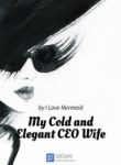My Cold And Elegant Ceo Wife - Official Chinese Novel Cover By Author 'I Love Mermaid, 我爱美人鱼'