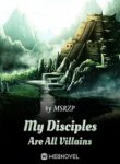 My Disciples Are All Villains - Official Chinese Webnovel Cover By Author 'Mou Sheng Ren Zhuan Peng, 谋生任转蓬'