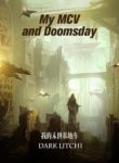 My Mcv And Doomsday - Official Chinese Web Novel Cover By Author 'Dark Litchi, Dark Lychee, 黑暗荔枝'