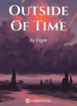 Outside Of Time - Official Chinese Webnovel Cover By Author 'Er Gen, 耳根'