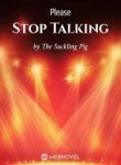 Please Stop Talking - Official Chinese Webnovel Cover By Author 'The Suckling Pig'
