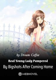 Real Young Lady Pampered By Bigshots After Coming Home - Official Chinese Webnovel Cover By Author 'Dream Coffee'