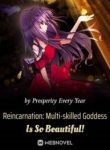 Reincarnation: Multi-skilled Goddess Is So Beautiful! - Official Chinese Webnovel Cover By Author 'Prosperity Every Year'