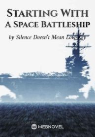 Starting With A Space Battleship - Official Chinese Webnovel Cover By Author 'Silence Doesn't Mean Low-key'