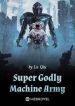 Super Godly Machine Army - Official Chineses Webnovel Cover By Author 'Lu Qiu'