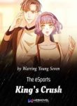 The Esports King’s Crush - Official Chinese Webnovel Cover By Author 'Warring Young Seven, 战七少'