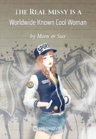 The Real Missy Is A Worldwide Known Cool Woman - Official Chinese Webnovel Cover By Author 'Moon & Star'